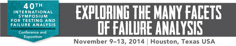 40th International Symposium for Testing and Failure Analysis (ISTFA 2014): http://www.asminternational.org/content/Events/istfa/