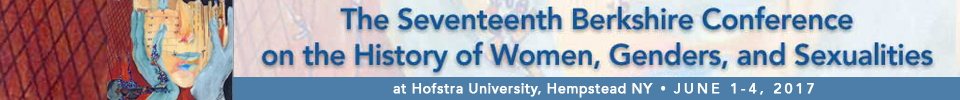 2017 Berkshire Conference on the History of Women, Genders and Sexualities: https://2017berkshireconference.hofstra.edu/