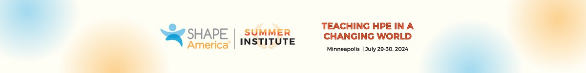 2024 SHAPE America Summer Institute (SASI)